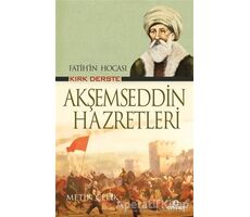 Fatih’in Hocası Kırk Derste Akşemseddin Hazretleri - Metin Çelik - Ensar Neşriyat