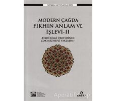 Modern Çağda Fıkhın Anlam Ve İşlevi II - Fıkhi Bilgi Üretiminde Çok Mezhepli Yaklaşım