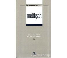 Melikşah (Önderlerimiz - 11) - Nilay Ağırnaslı - Ensar Neşriyat