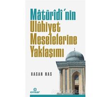 Maturidi’nin Uluhiyet Meselelerine Yaklaşımı - Hasan Nas - Ensar Neşriyat