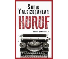 Huruf - Toplu Öyküler 3 - Sadık Yalsızuçanlar - Timaş Yayınları