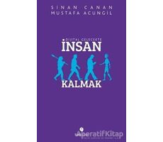 Dijital Gelecekte İnsan Kalmak - Mustafa Acungil - Tuti Kitap