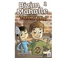 Bizim Mahalle 1 Yarım Artist - Ekrem Bektaş - Ötüken Çocuk Yayınları