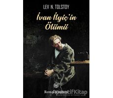 İvan İlyiç’in Ölümü - Lev Nikolayeviç Tolstoy - Remzi Kitabevi