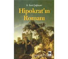 Hipokrat’ın Romanı - B. Suat Çağlayan - Bilgi Yayınevi