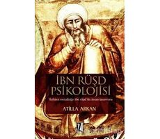 İbn Rüşd Psikolojisi Fizikten Metafiziğe İbn Rüşd’ün İnsan Tasavvuru - Atilla Arkan - İz Yayıncılık