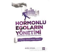 Hormonlu Egoların Yönetimi - Altay Ayhan - Agora Kitaplığı