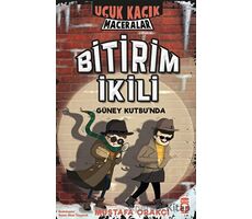 Bitirim İkili Güney Kutbunda - Uçuk Kaçık Maceralar - Mustafa Orakçı - Timaş Çocuk