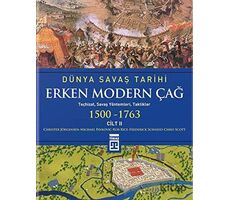 Dünya Savaş Tarihi - Erken Modern Çağ (1500-1763) Cilt 2 - Christer Jörgensen - Timaş Yayınları