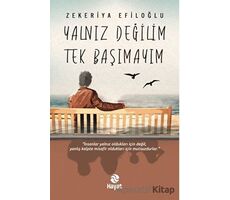 Yalnız Değilim Tek Başımayım - Zekeriya Efiloğlu - Hayat Yayınları