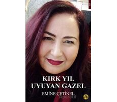 Kırk Yıl Uyuyan Gazel - Emine Çetinel - Ares Yayınları