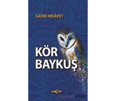 Kör Baykuş - Sadık Hidayet - Akçağ Yayınları