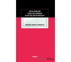 Orta Eserler Türk Dillerinde Elmi Üslubun İnkişafı - Şebnem Hesenli - Akçağ Yayınları