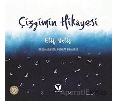 Çizgimin Hikayesi - Elif Yelis - Turkuvaz Çocuk