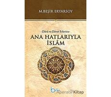 Ana Hatlarıyla İslam - M. Beşir Eryarsoy - Beka Yayınları