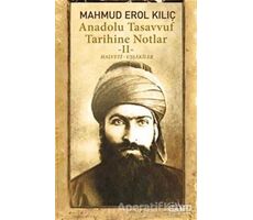 Anadolu Tasavvuf Tarihine Notlar 2 - Mahmud Erol Kılıç - Sufi Kitap