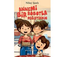 Annemi Bir Robotla Değiştirdim - Nilay Şanlı - Epsilon Yayınevi