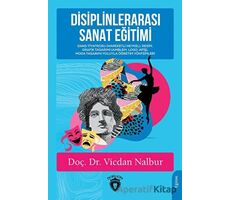 Disiplinlerarası Sanat Eğitimi - Vicdan Nalbur - Dorlion Yayınları