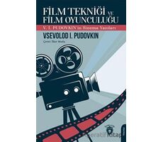 Film Tekniği ve Film Oyunculuğu V. I. Pudovkınin Sinema Yazıları