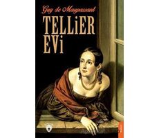 Tellier Evi - Guy de Maupassant - Dorlion Yayınları