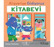 Alışverişe Gidiyoruz - Kitabevi - Nastja Holtfreter - İş Bankası Kültür Yayınları