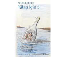 Kitap İçin 5 - Selçuk Altun - İş Bankası Kültür Yayınları