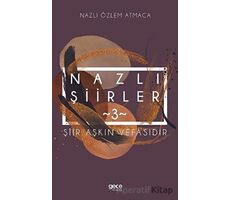 Nazlı Şiirler 3 - Nazlı Özlem Atmaca - Gece Kitaplığı