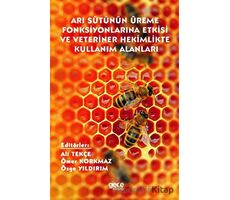 Arı Sütünün Üreme Fonksiyonlarına Etkisi ve Veteriner Hekimlikte Kullanım Alanları