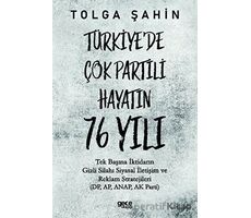 Türkiyede Çok Partili Hayatın 76 Yılı - Tolga Şahin - Gece Kitaplığı
