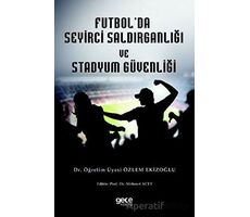 Futbol Seyirci Saldırganlığı ve Stadyum Güvenliği - Özlem Ekizoğlu - Gece Kitaplığı