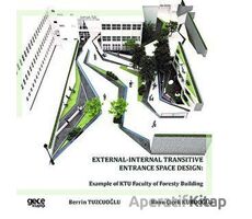 External - Internal Transitive Entrance Space Design: Example of KTU Faculty of Foresty Building