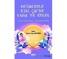 Deyimlerle Eski Çinde Kadın ve Erkek - Tuğçe Akman Özer - Gece Kitaplığı