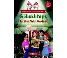 Anadolu’nun Kültür Muhafızları - 3 Göbeklitepe Tarihin Sıfır Noktası - Yücel Kaya - Genç Hayat