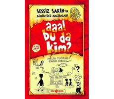 Aaa! Bu da Kim? - Sessiz Sakin’in Gürültülü Maceraları 1 - Melih Tuğtağ - Genç Hayat