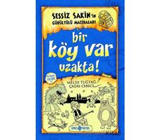 Sessiz Sakin’in Gürültülü Maceraları 7 - Bir Köy Var Uzakta! - Melih Tuğtağ - Genç Hayat