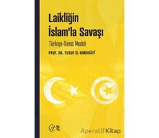 Laikliğin İslam’la Savaşı – Türkiye-Tunus Modeli - Yusuf el-Karadavi - Nida Yayıncılık
