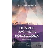 Olimpos Dağından Hollywooda - Çağlayan Babacan - ELMA Yayınevi