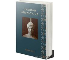 Hadrian Antalya’da - Serkan Kılıç - Cinius Yayınları