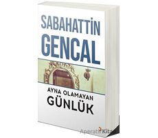 Ayna Olamayan Günlük - Sabahattin Gencal - Cinius Yayınları