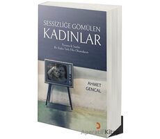 Sessizliğe Gömülen Kadınlar - Ahmet Gencal - Cinius Yayınları