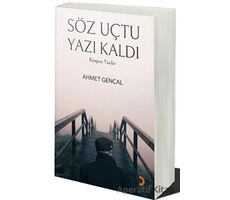 Söz Uçtu Yazı Kaldı - Ahmet Gencal - Cinius Yayınları