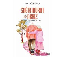 Sağır Murat ile Akkız - Efe Günendi - Elpis Yayınları
