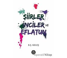 Şiirler, İnciler ve Eflatun - B. Ş. Keleş - Elpis Yayınları