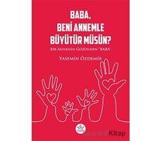 Baba, Beni Annemle Büyütür müsün ? - Yasemin Özdemir - Elpis Yayınları