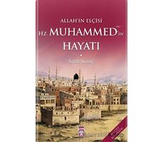 Allahın Elçisi Hazreti Muhammedin (S.A.V.) Hayatı (Fleksi Cilt) - Salih Suruç - Timaş Yayınları