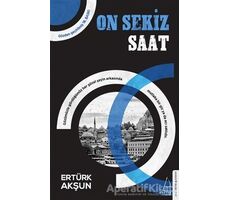 On Sekiz Saat - Ertürk Akşun - Destek Yayınları