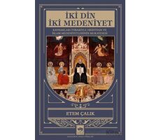 İki Din İki Medeniyet - Etem Çalık - Ötüken Neşriyat