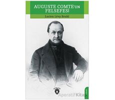 Auguste Comteun Felsefesi - Lucien Levy-Bruhl - Dorlion Yayınları