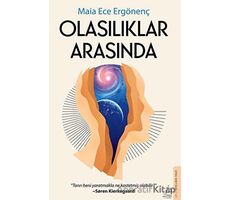 Olasılıklar Arasında - Maia Ece Ergönenç - Destek Yayınları