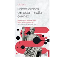 Cicero - Kimse Erdem Olmadan Mutlu Olamaz - Ahmet Taha Alper - Destek Yayınları